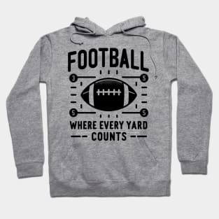 Football Where Every Yard Counts Hoodie